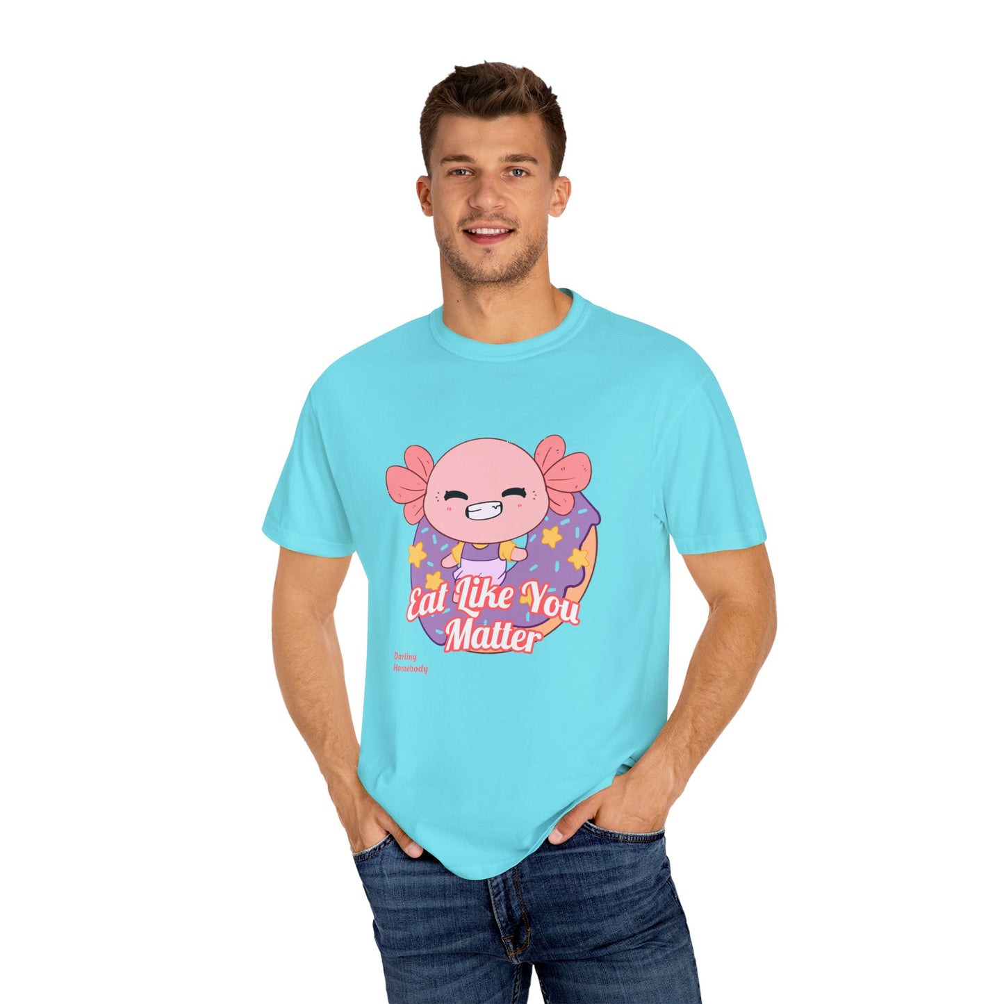 Axolotl Eat Like You Matter T-shirt.