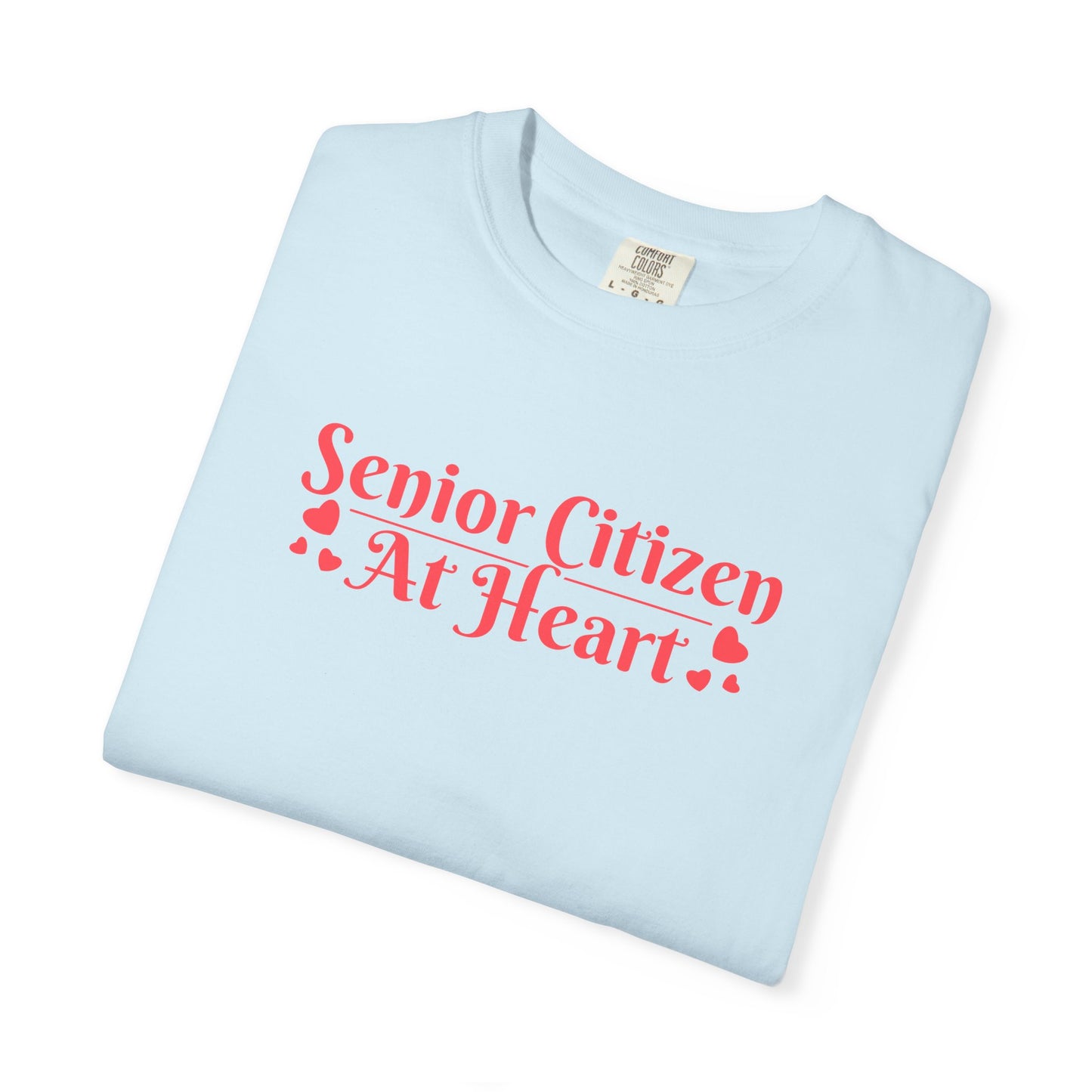 Senior Citizen at Heart T-shirt.