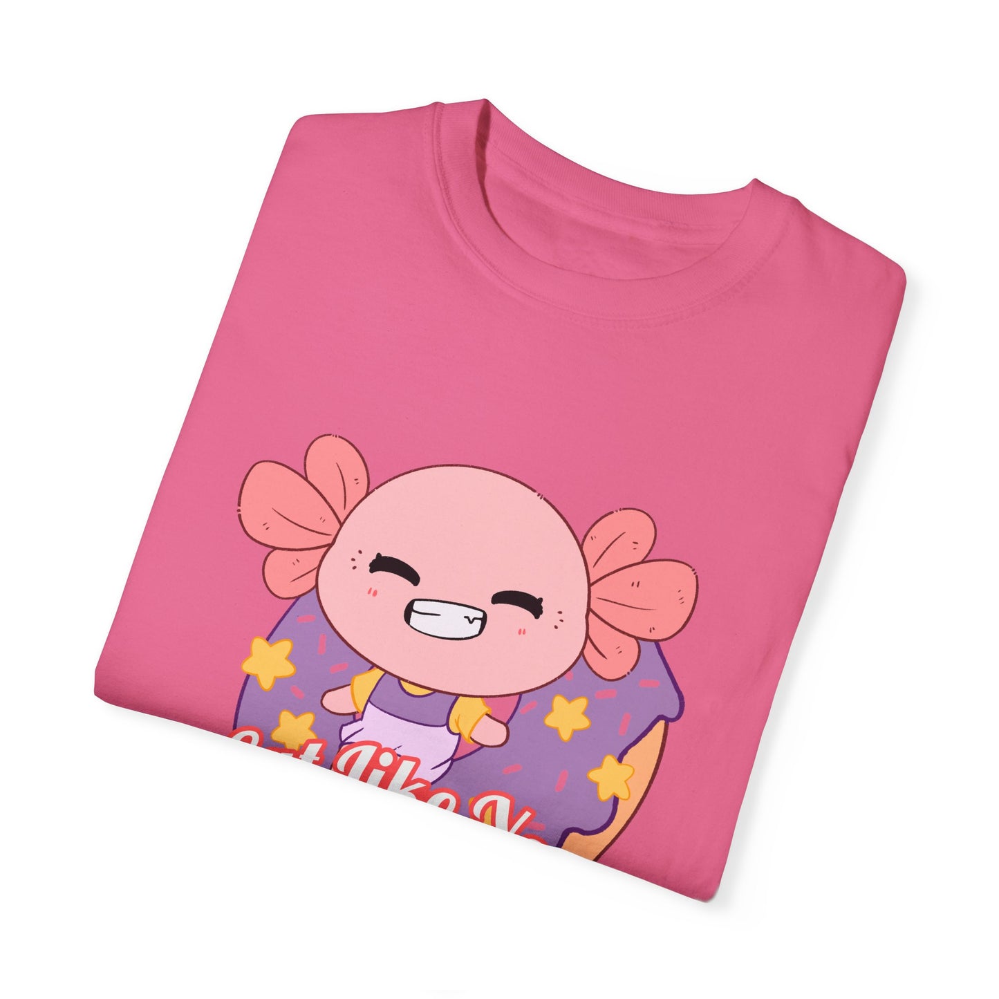 Axolotl Eat Like You Matter T-shirt.