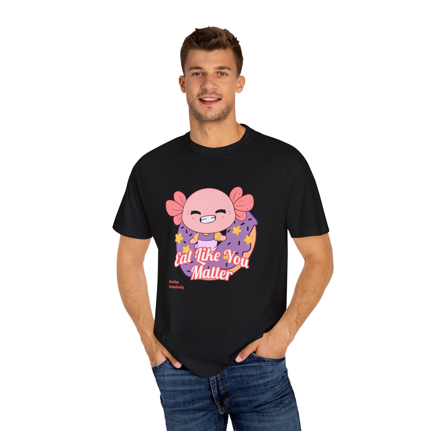 Axolotl Eat Like You Matter T-shirt.