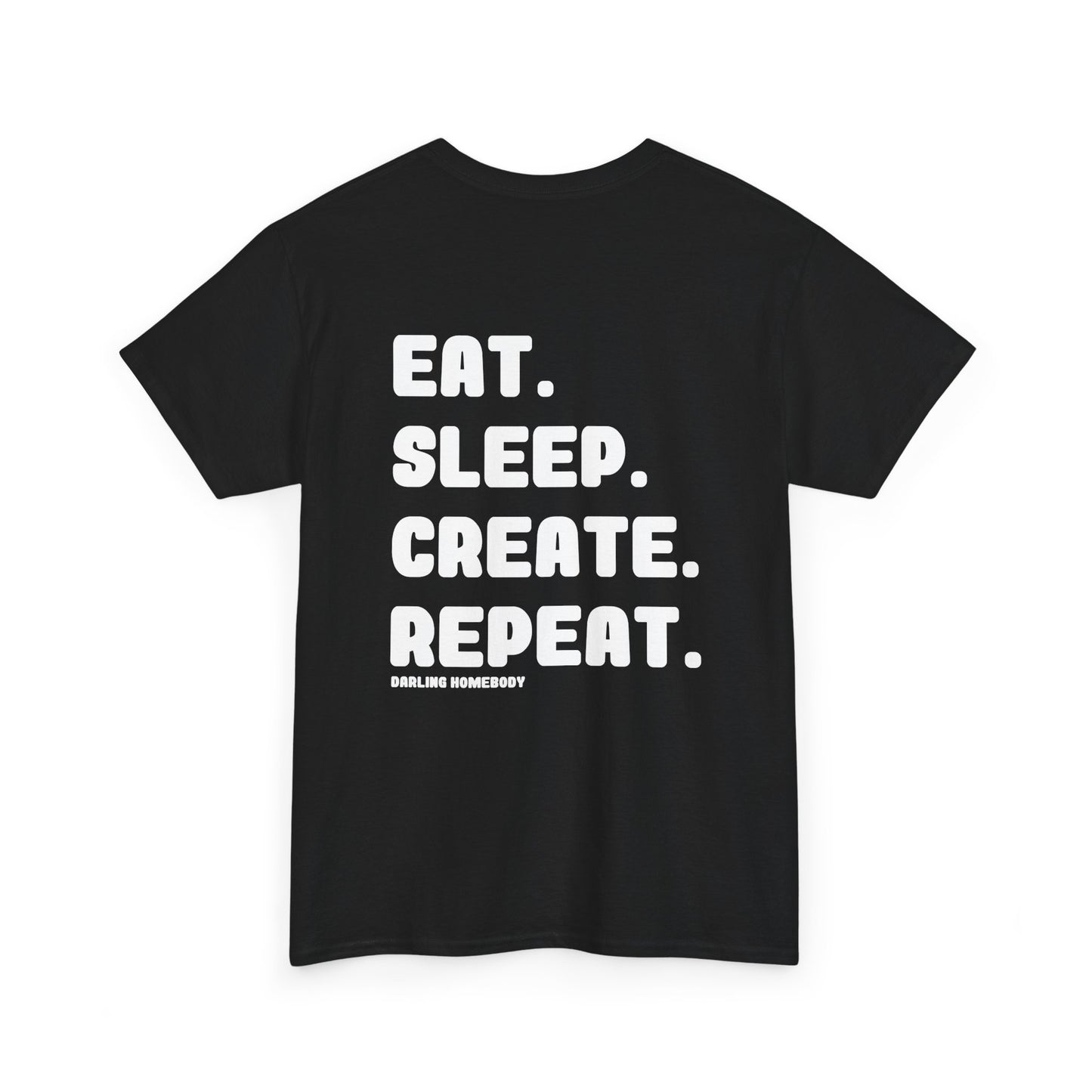 Eat. Sleep. Create. Repeat. Unisex T-shirt