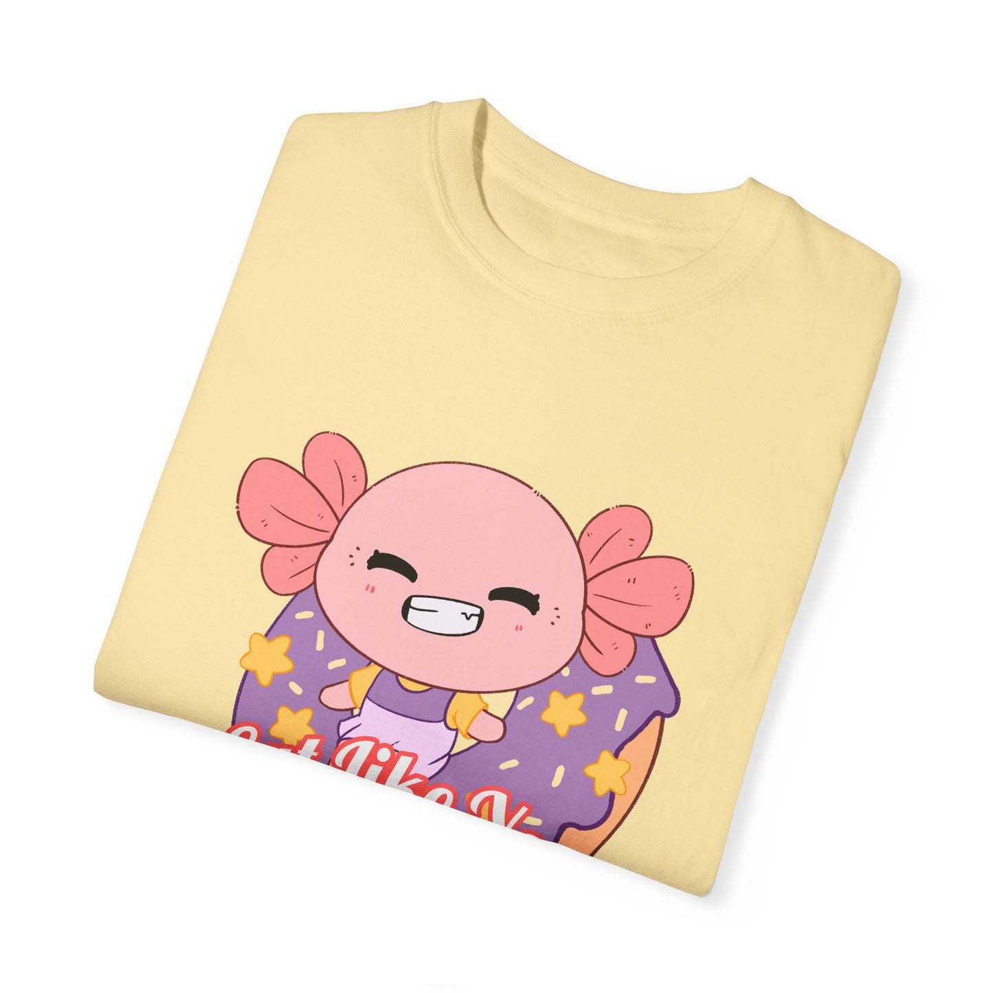 Axolotl Eat Like You Matter T-shirt.
