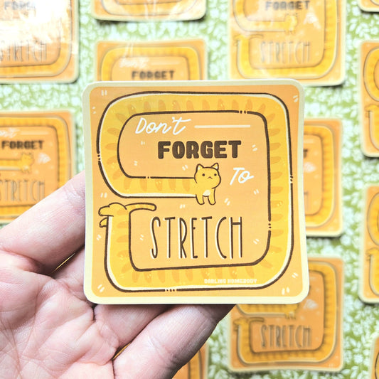 Don't Forget to Stretch Cat Sticker. Self Care Kitty.