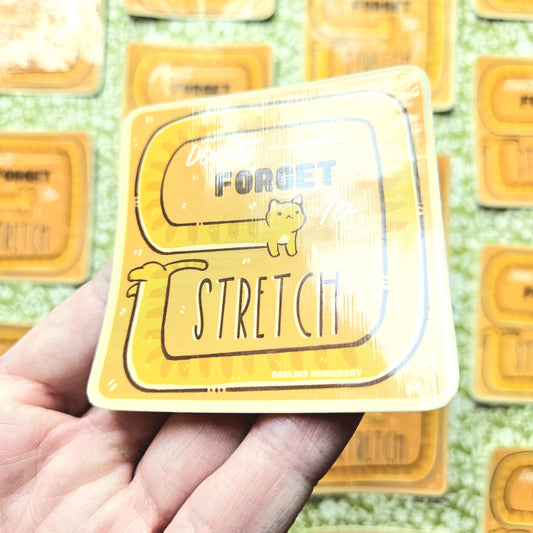 Don't Forget to Stretch Cat Sticker. Self Care Kitty.