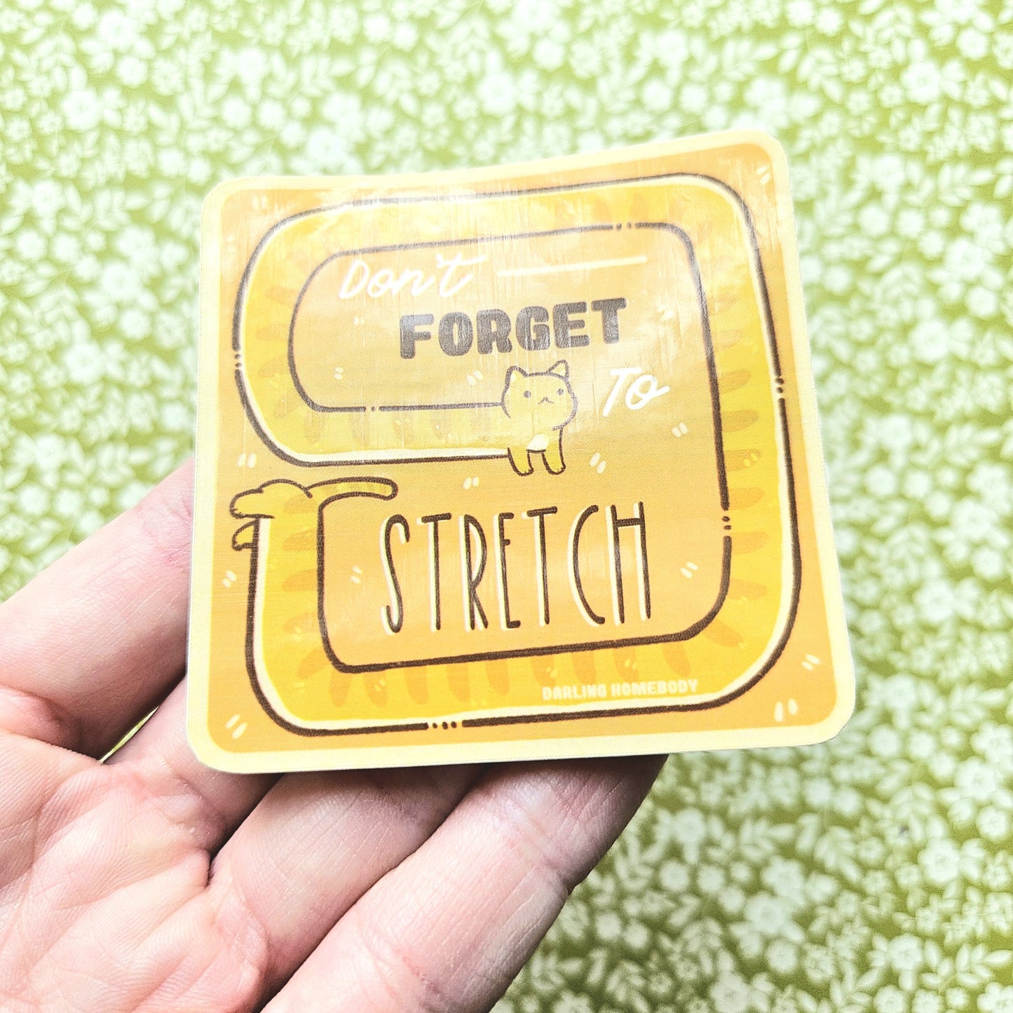 Don't Forget to Stretch Cat Sticker. Self Care Kitty.