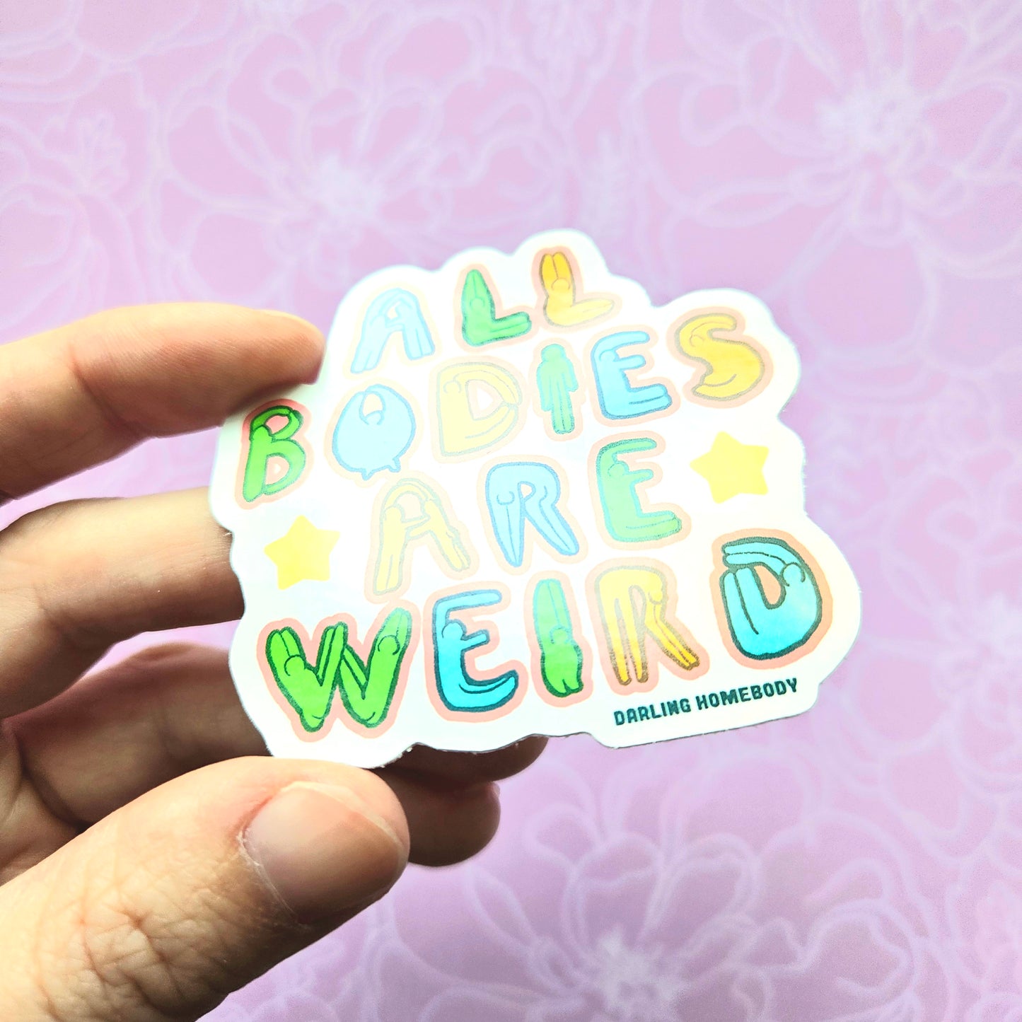 All Bodies Are Weird Sticker. Glossy Vinyl Sticker. Weatherproof Decal.