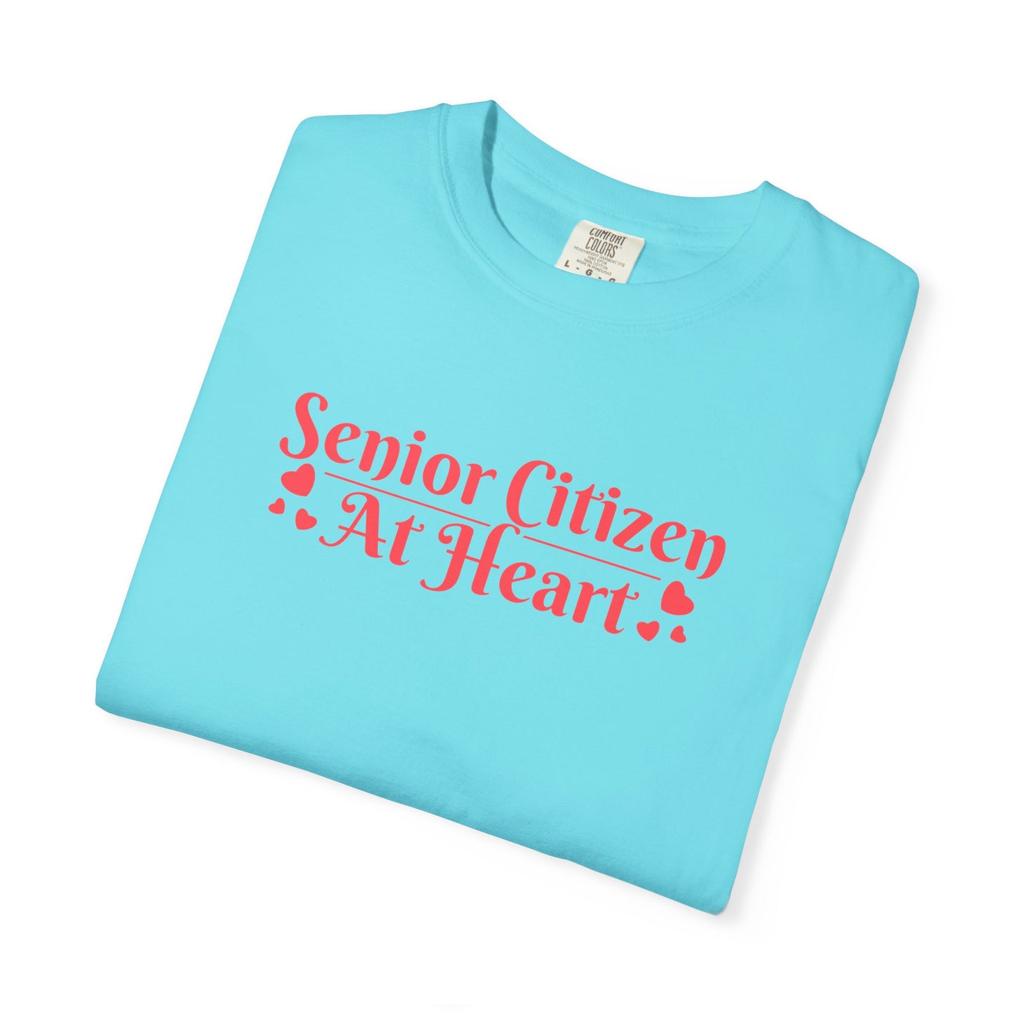 Senior Citizen at Heart T-shirt.