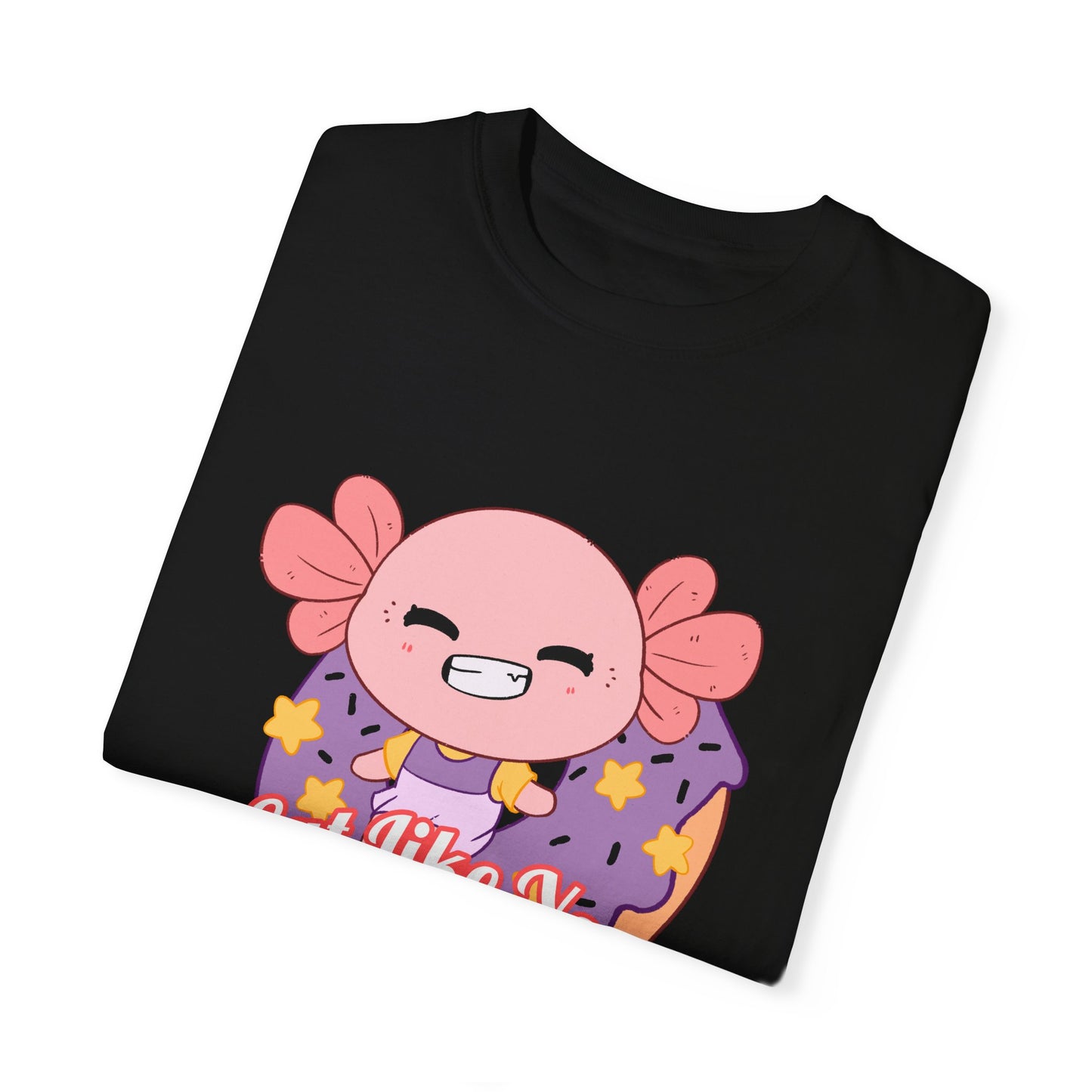 Axolotl Eat Like You Matter T-shirt.