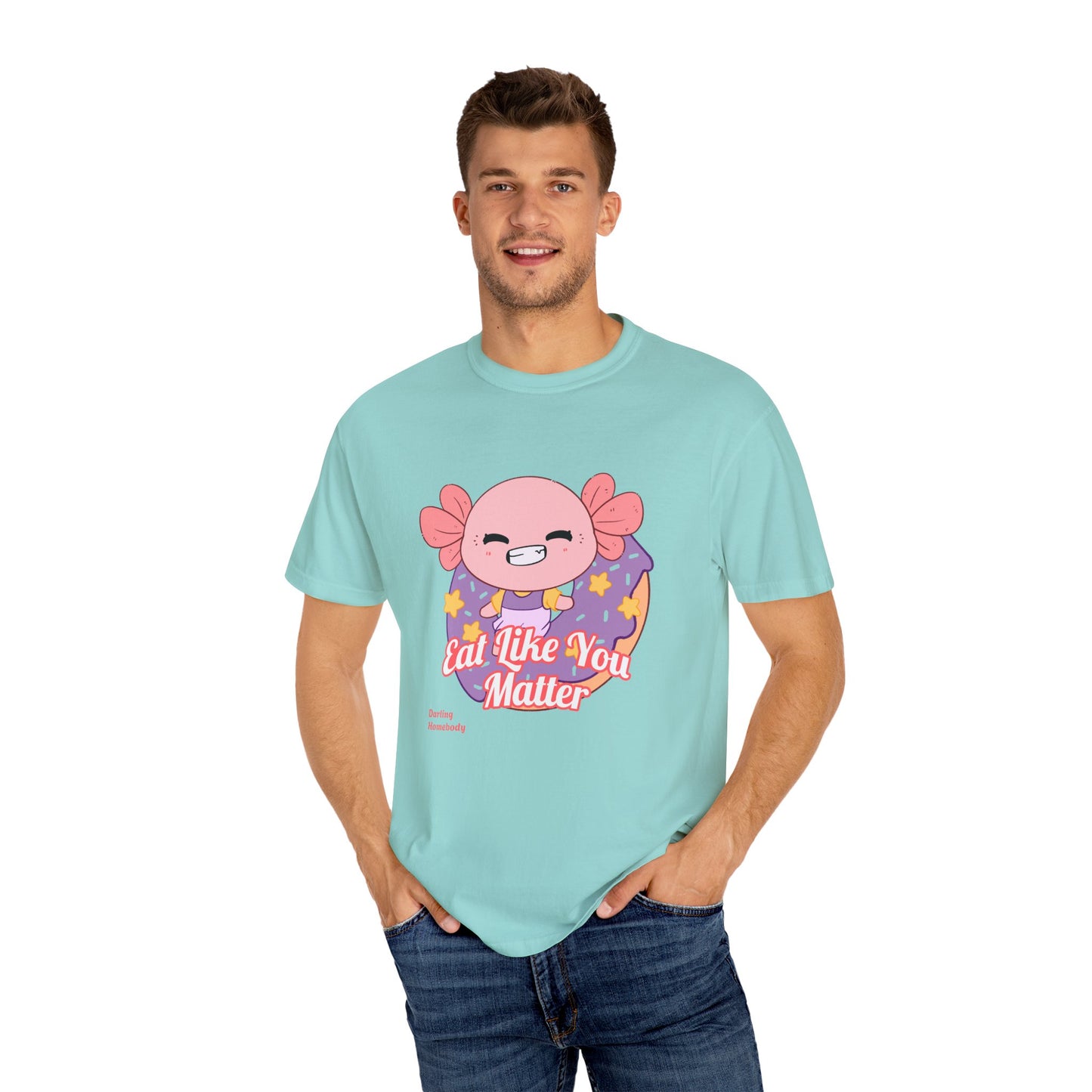 Axolotl Eat Like You Matter T-shirt.