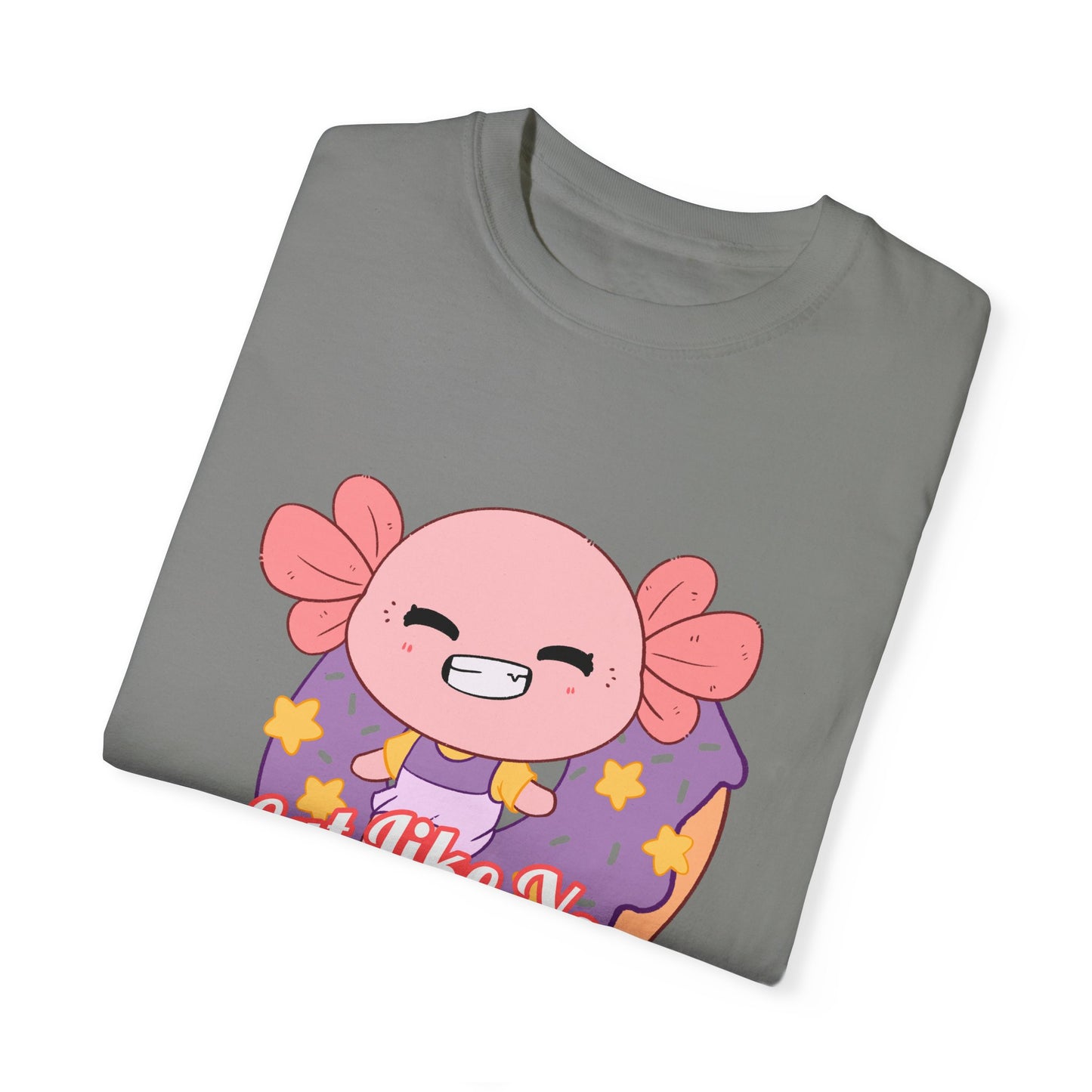 Axolotl Eat Like You Matter T-shirt.