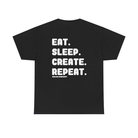 Eat. Sleep. Create. Repeat. Unisex T-shirt