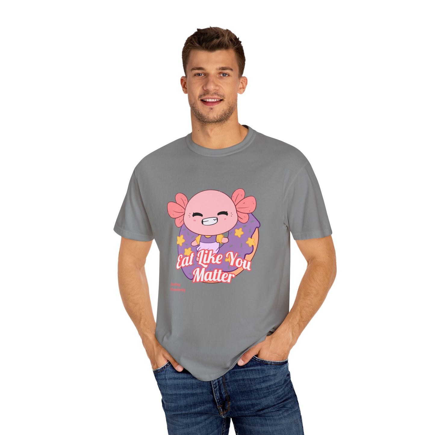 Axolotl Eat Like You Matter T-shirt.