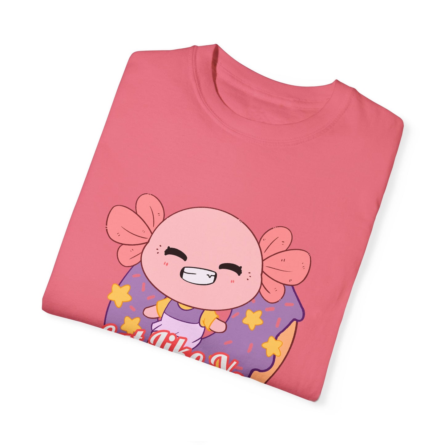 Axolotl Eat Like You Matter T-shirt.