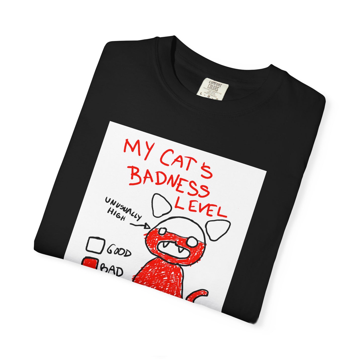 My Cat’s Badness Level T-shirt.