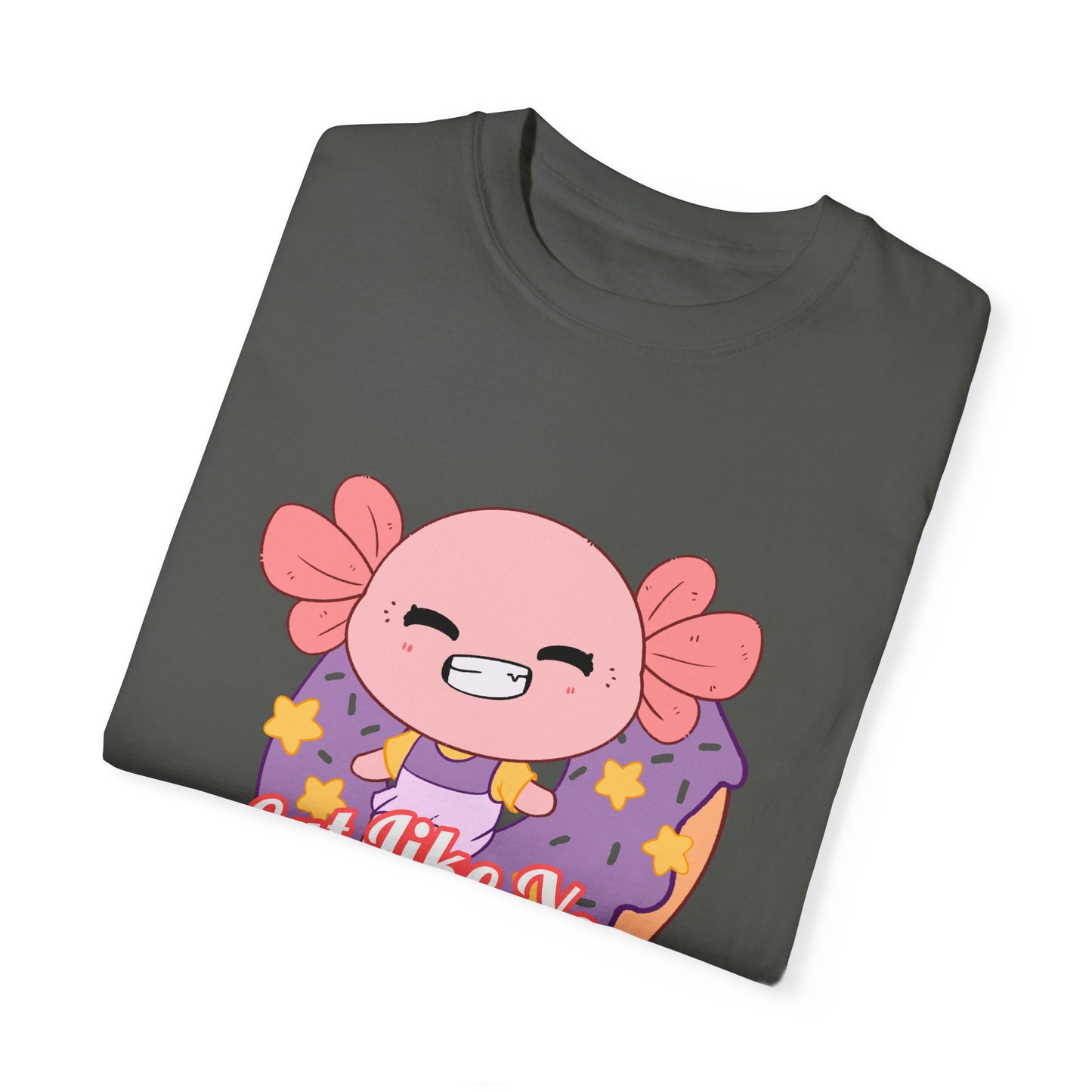 Axolotl Eat Like You Matter T-shirt.