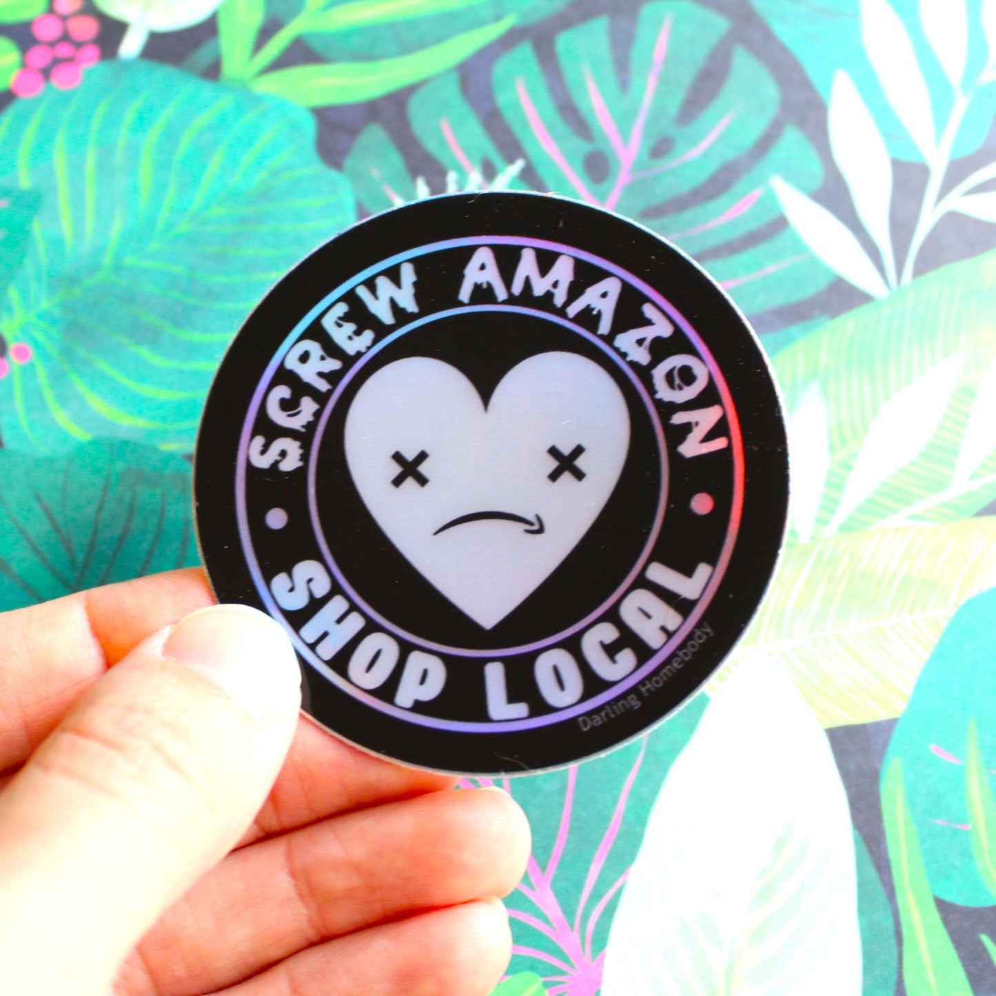 Screw Amazon Shop Local Sticker. Rainbow Holographic Effect. Weatherproof Decal