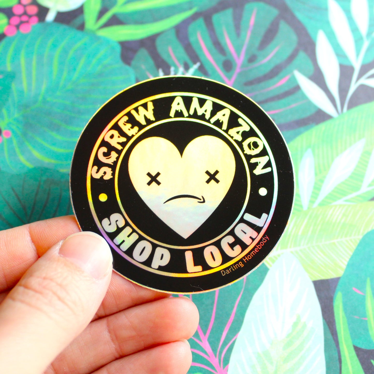 Screw Amazon Shop Local Sticker. Rainbow Holographic Effect. Weatherproof Decal