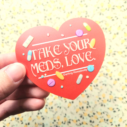 Take Your Meds Love Sticker. Embossed Decal Heart.
