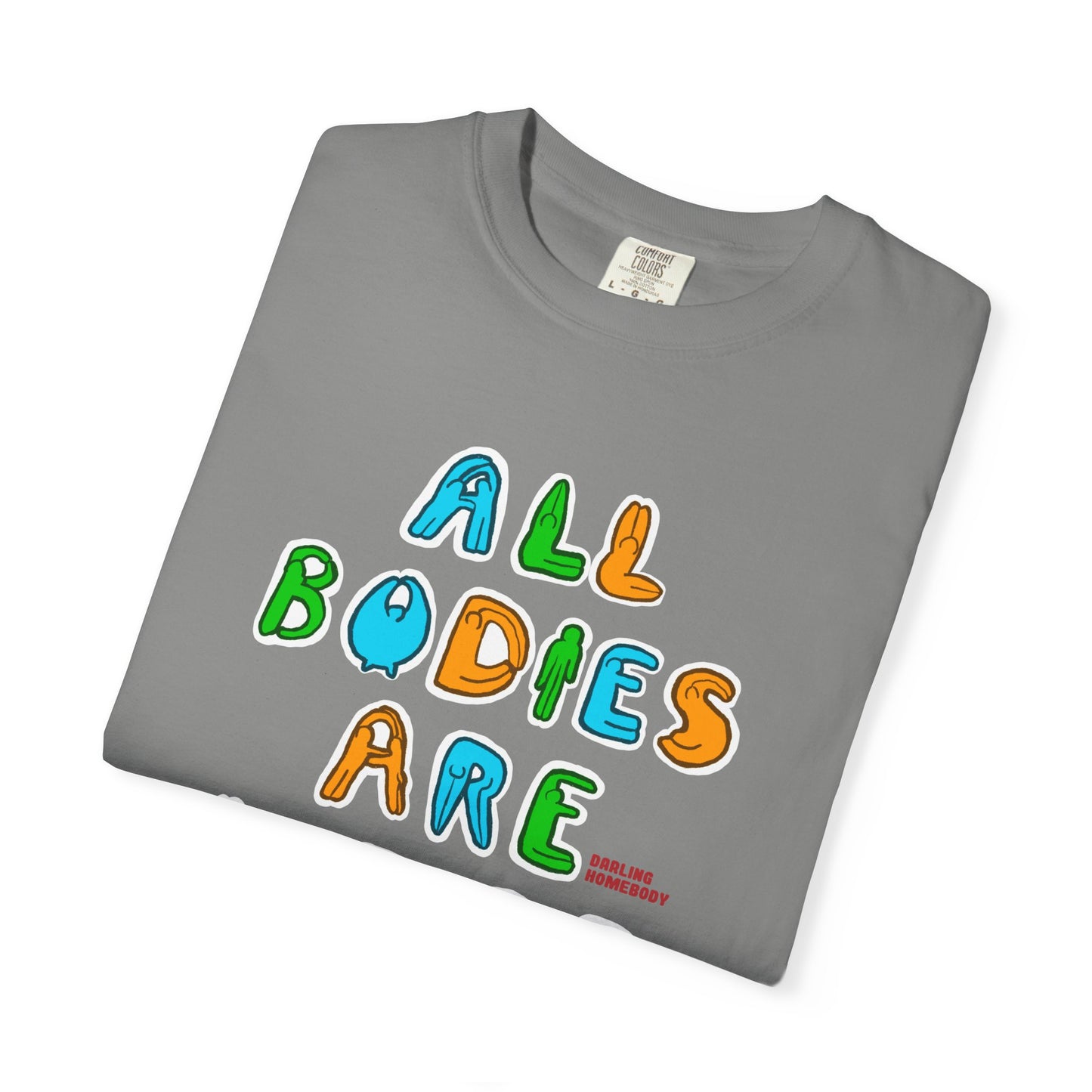 All Bodies are Weird T-shirt.