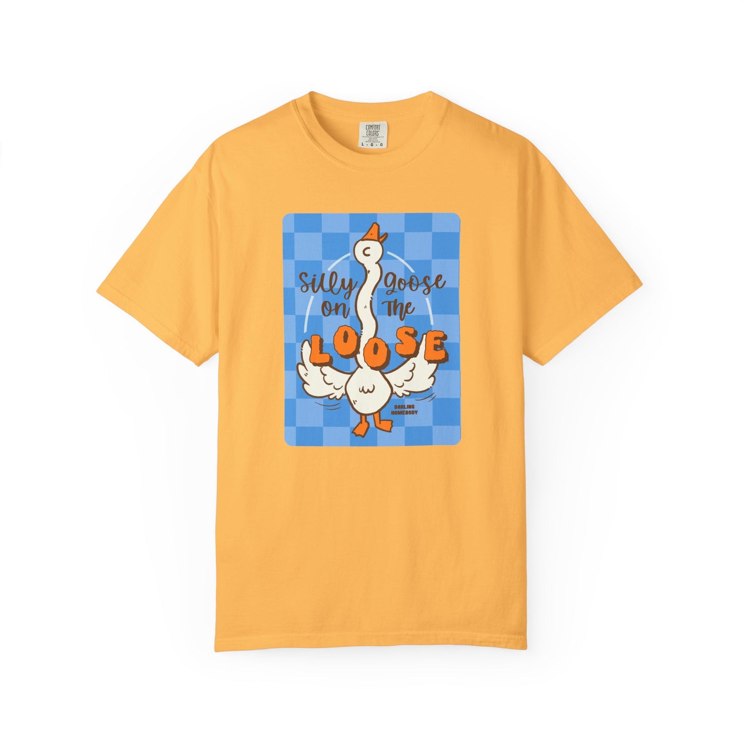 Silly Goose On The Loose T-shirt.