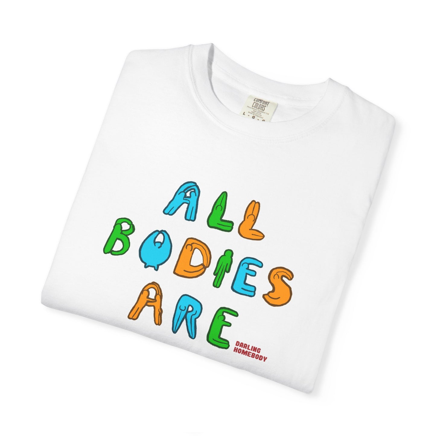 All Bodies are Weird T-shirt.