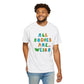 All Bodies are Weird T-shirt.