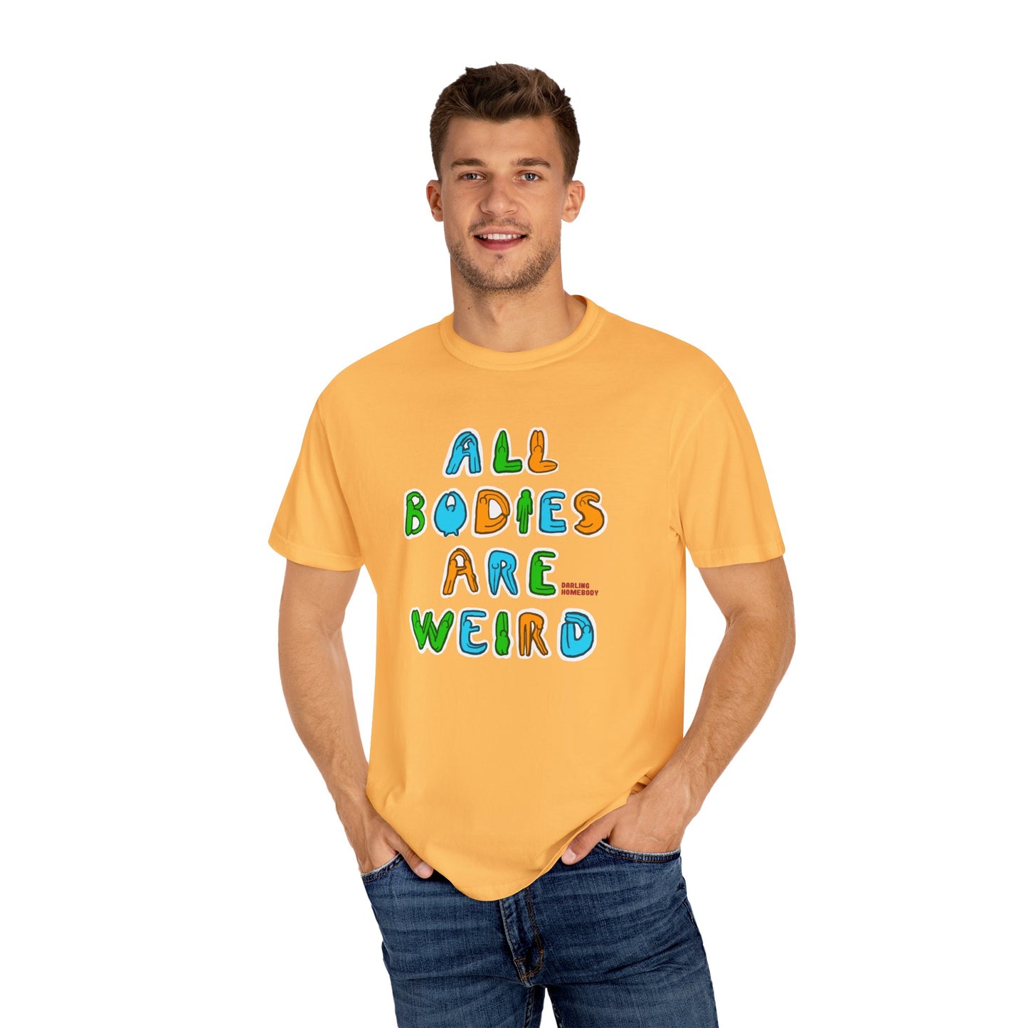 All Bodies are Weird T-shirt.