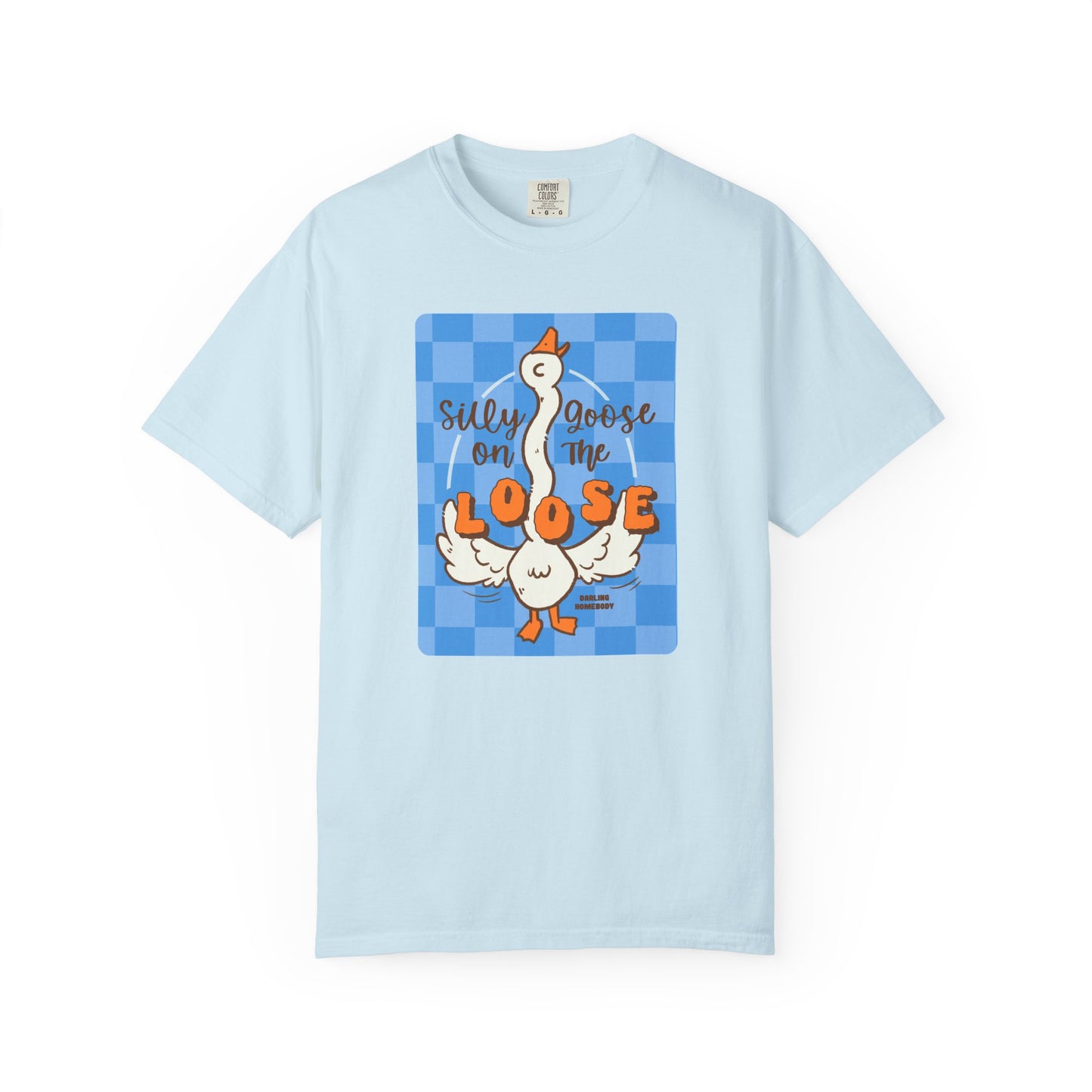 Silly Goose On The Loose T-shirt.