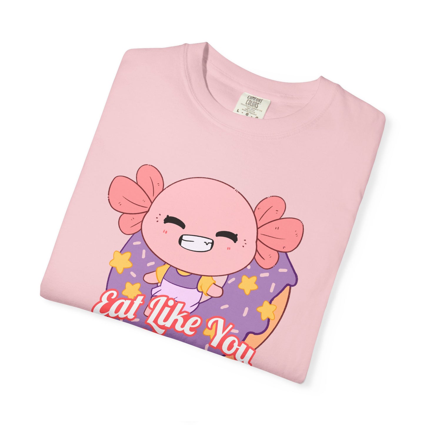 Axolotl Eat Like You Matter T-shirt.
