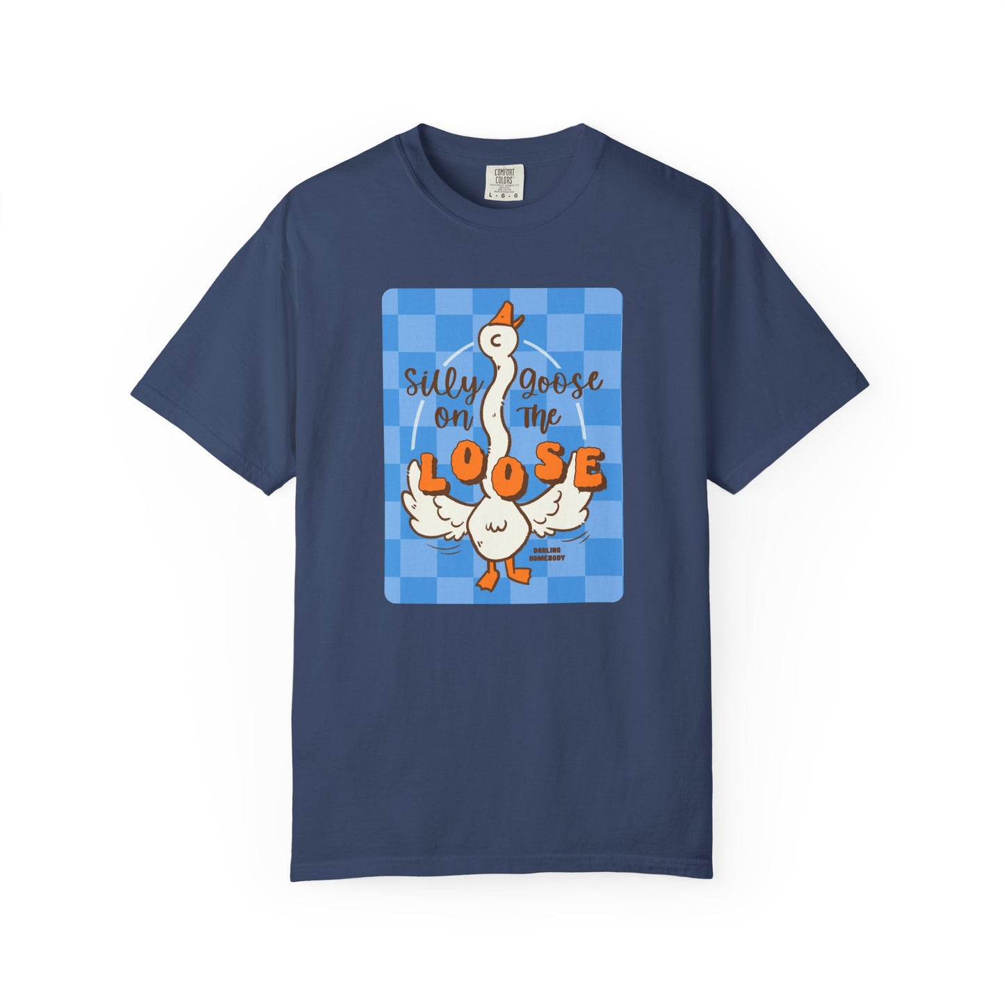 Silly Goose On The Loose T-shirt.