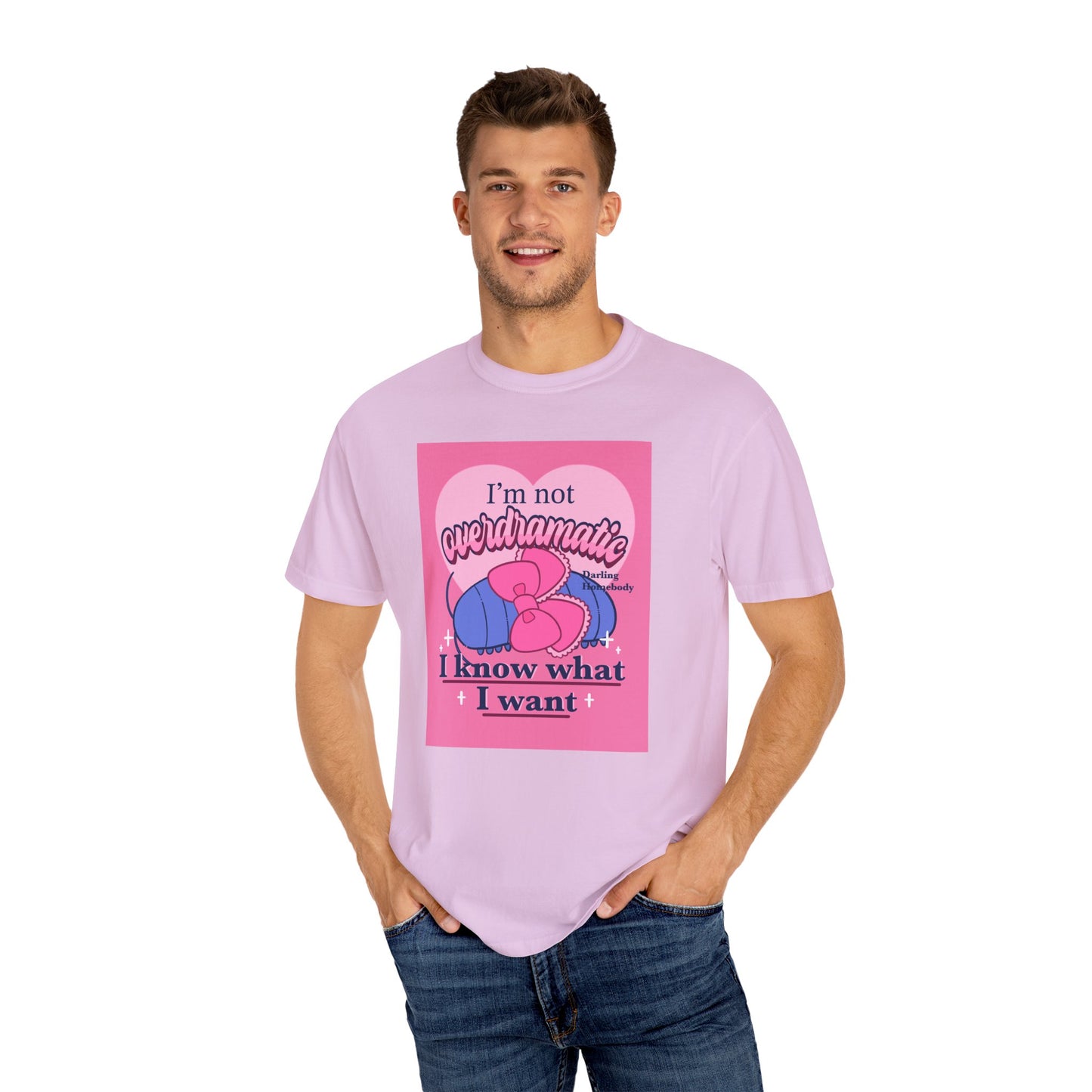 I’m Not Overdramatic I Know What I Want T-shirt. Isopod Shirt.