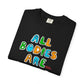 All Bodies are Weird T-shirt.