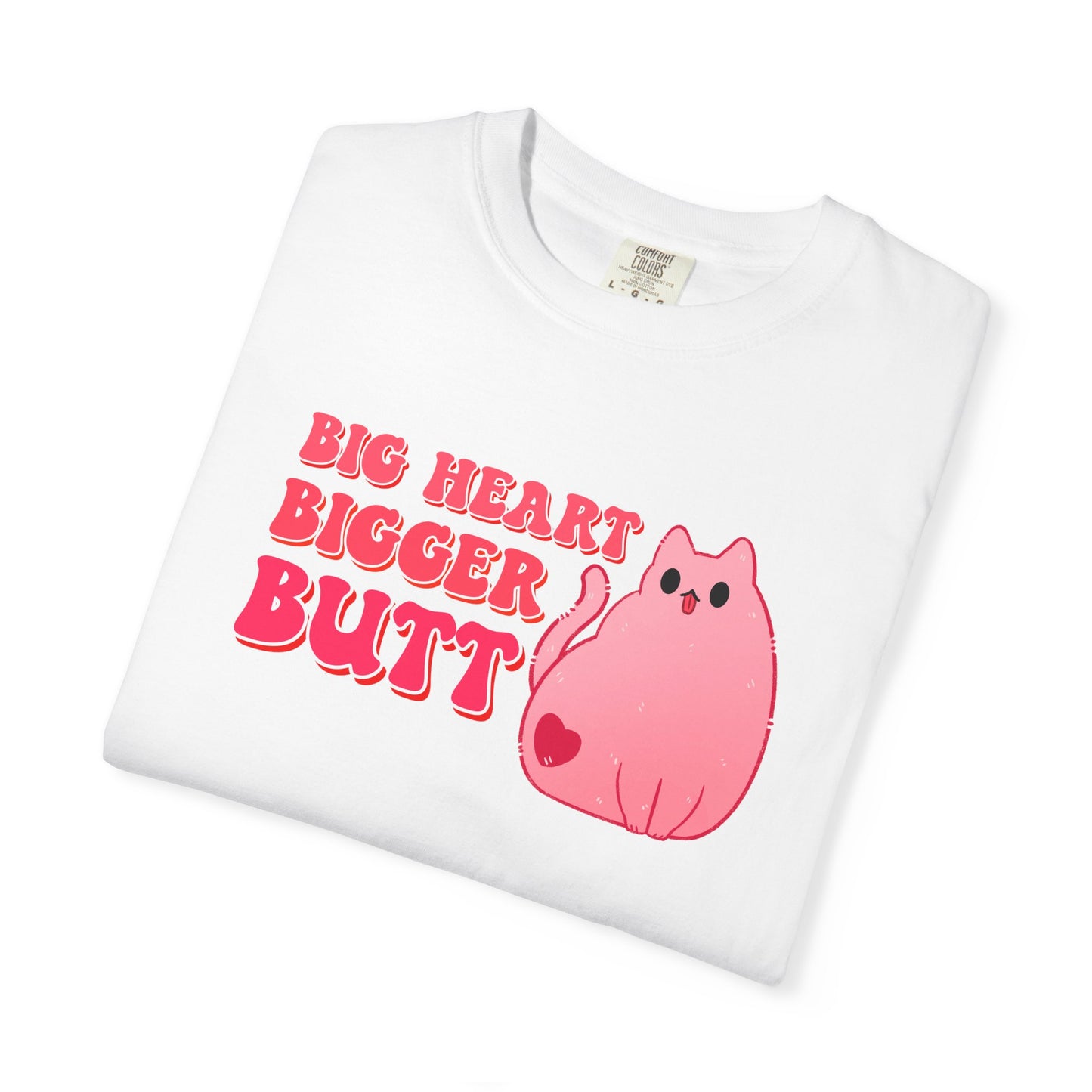 Big Heart Bigger Butt T-shirt. Funny Pink Cat Shirt.