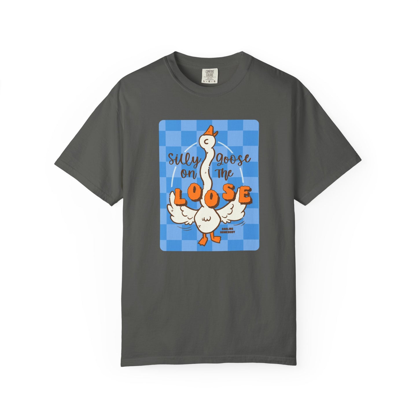 Silly Goose On The Loose T-shirt.