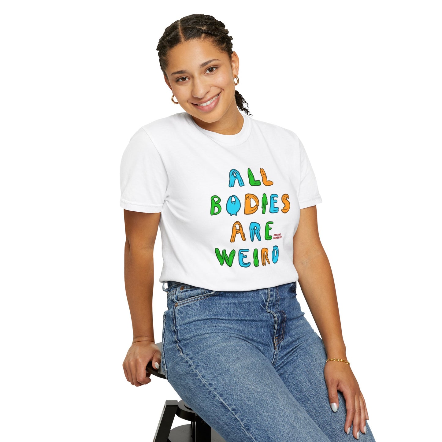 All Bodies are Weird T-shirt.