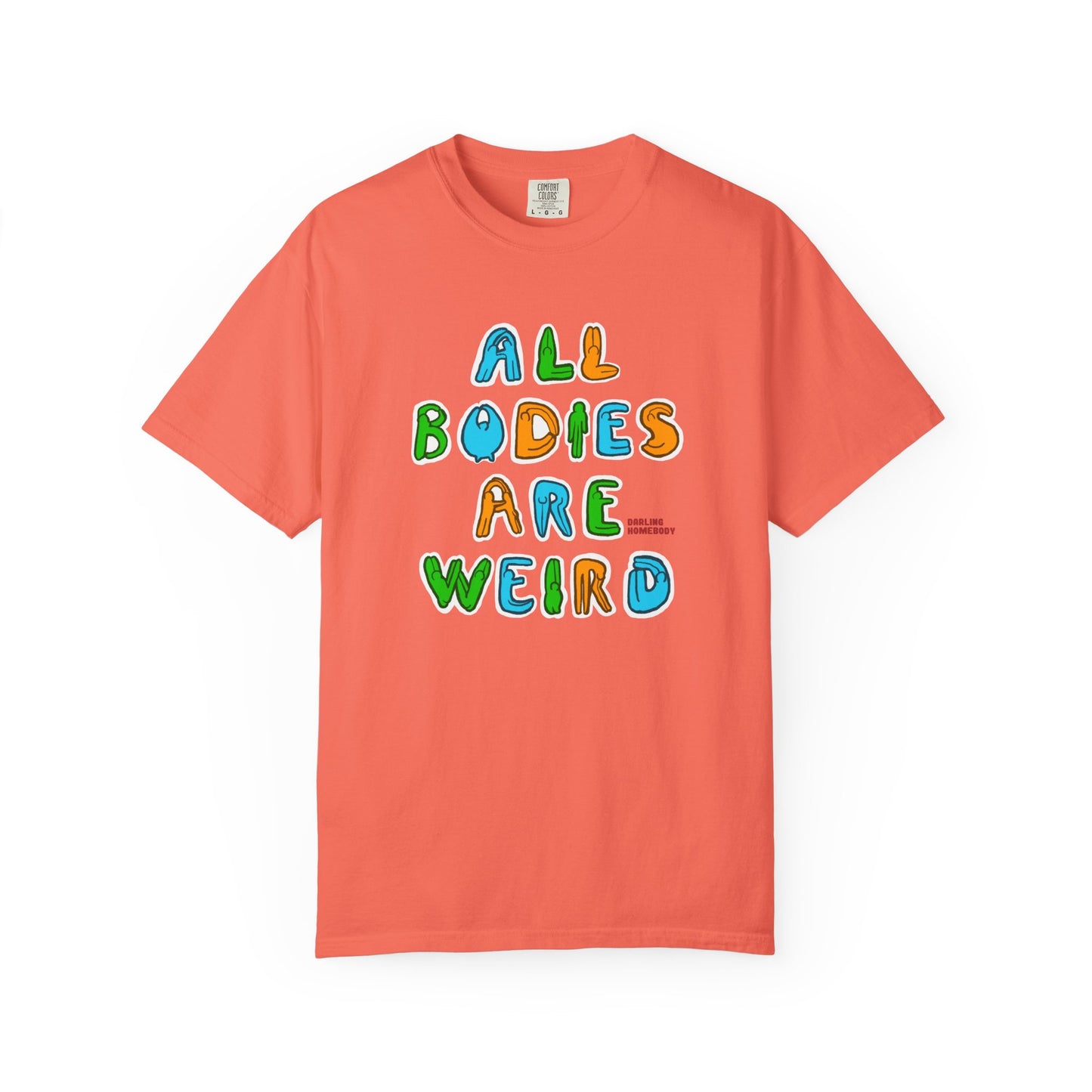 All Bodies are Weird T-shirt.
