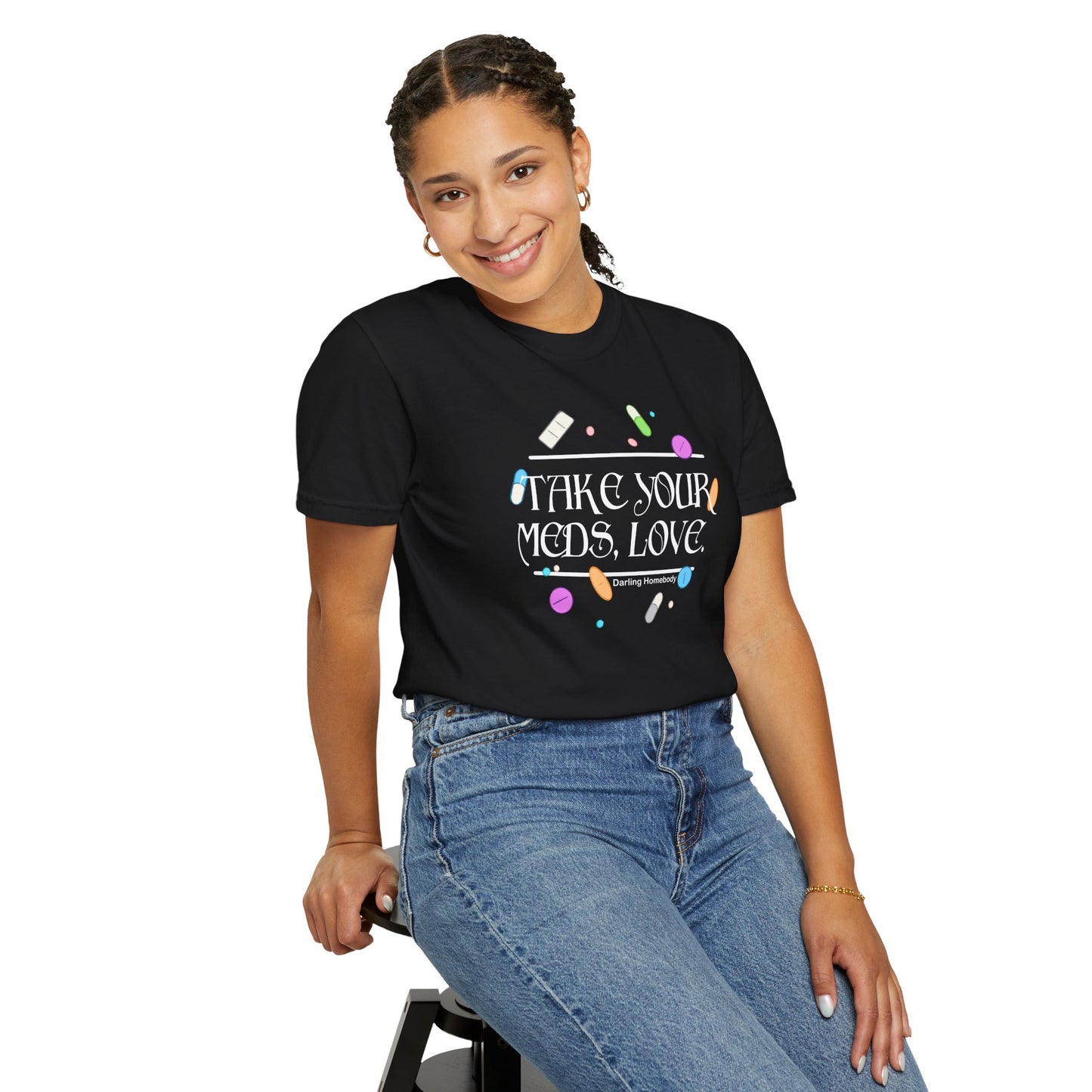 Take Your Meds Love T-shirt.