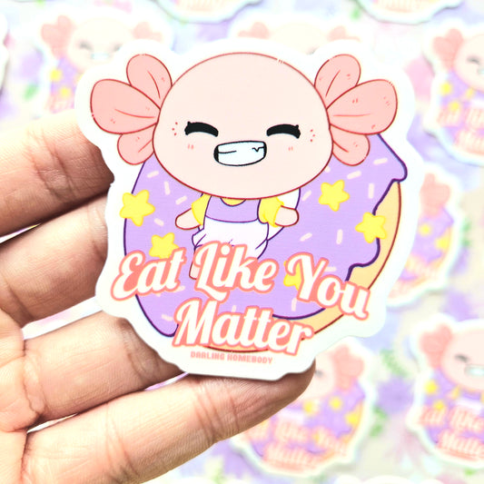 Eat Like You Matter Sticker. Axolotl on a Donut.