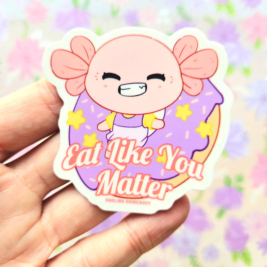 Eat Like You Matter Sticker. Axolotl on a Donut.