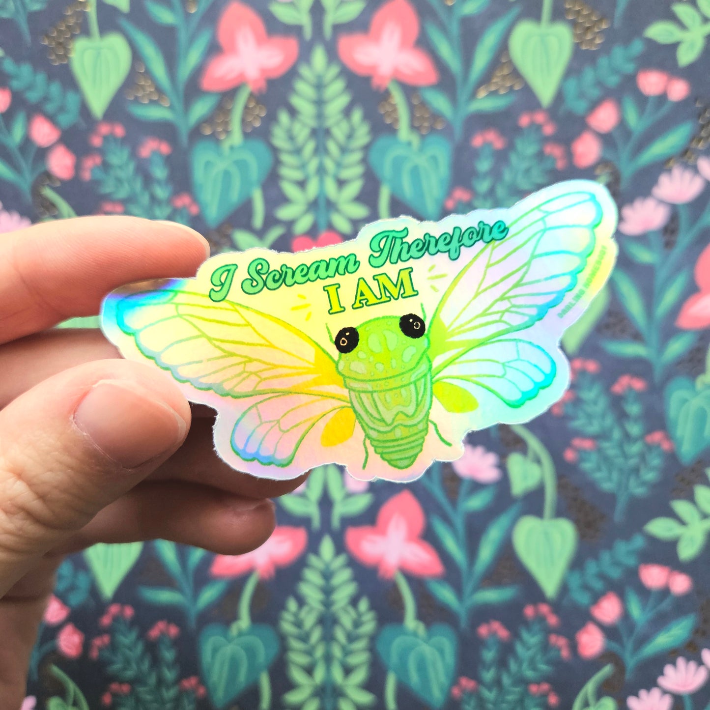 Cicada Holographic Sticker. I Scream Therefore I Am Sticker.