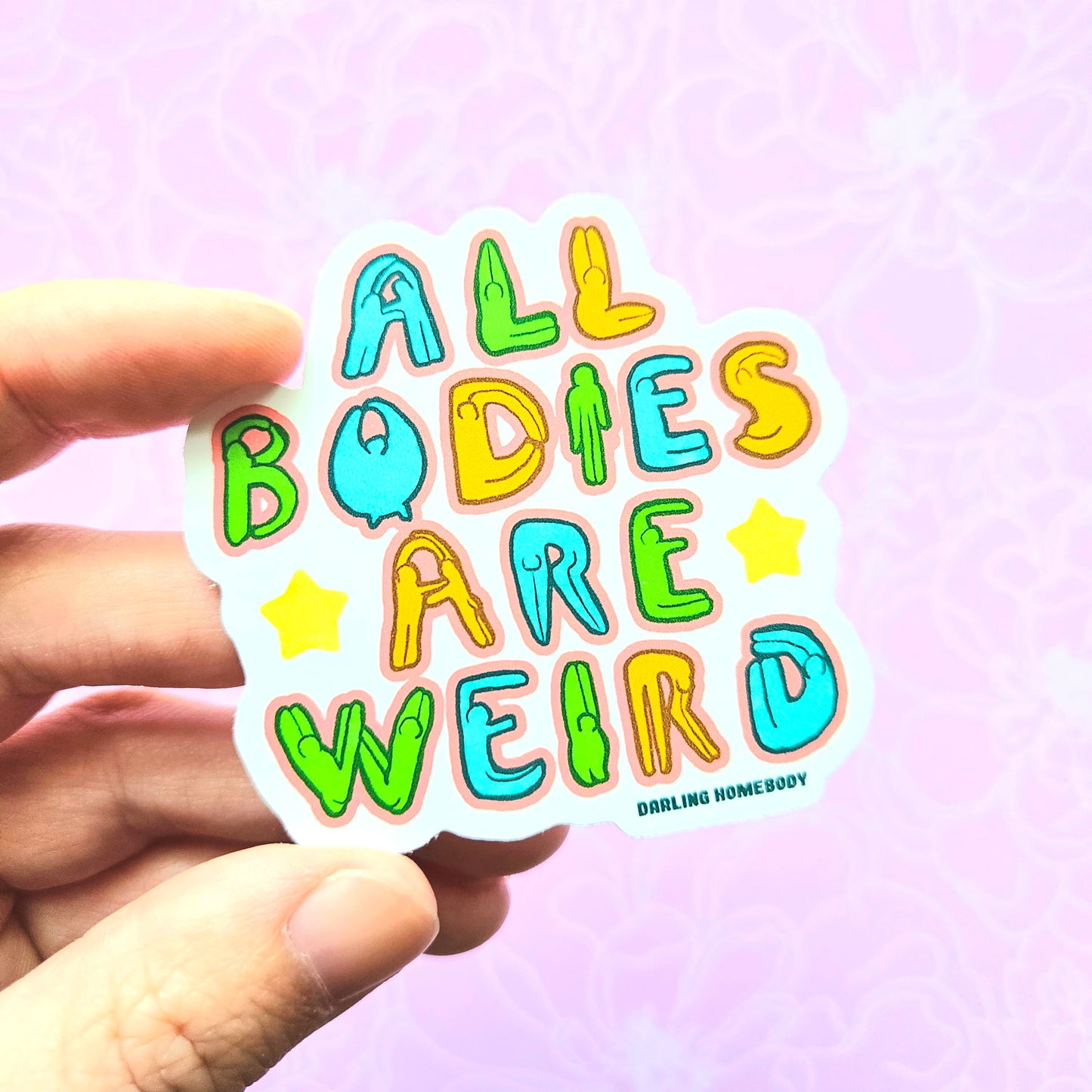 All Bodies Are Weird Sticker. Glossy Vinyl Sticker. Weatherproof Decal.