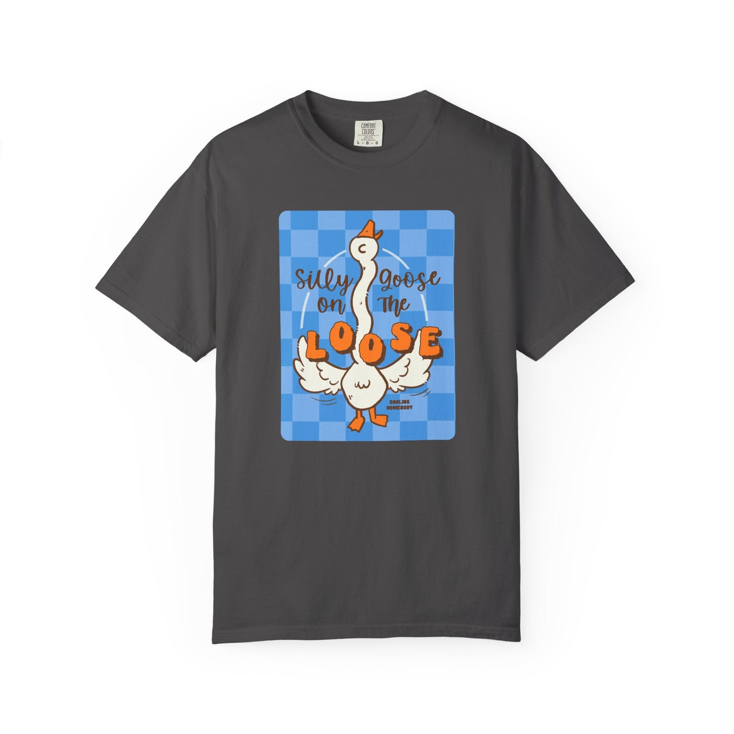 Silly Goose On The Loose T-shirt.