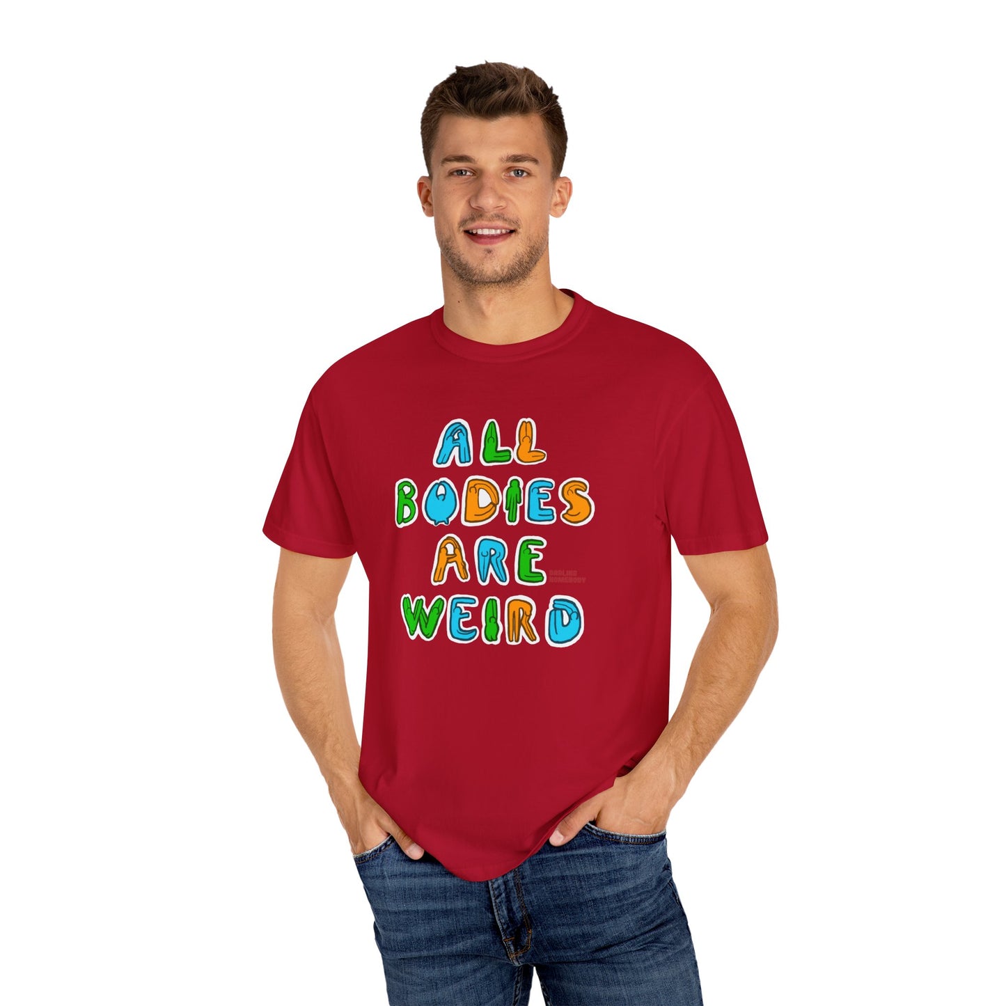 All Bodies are Weird T-shirt.