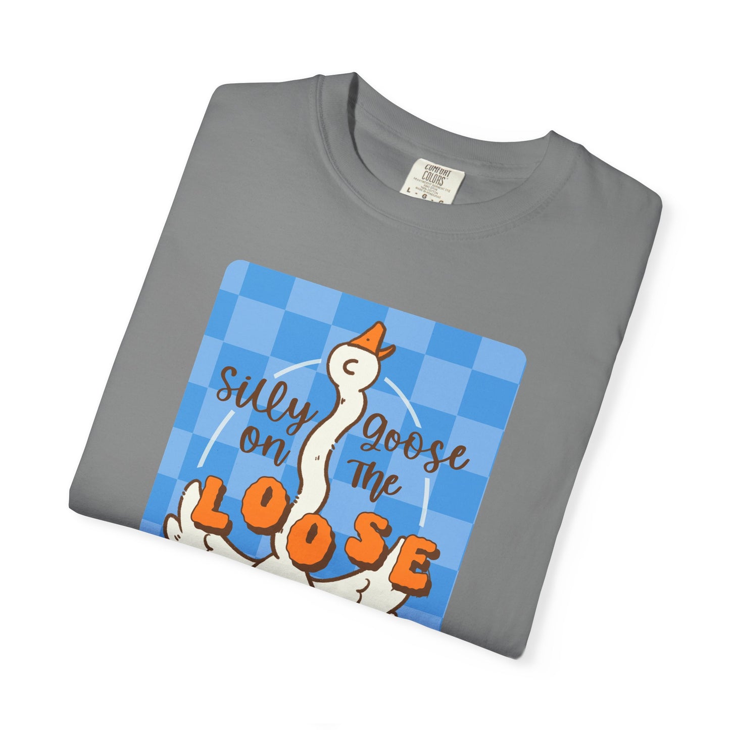 Silly Goose On The Loose T-shirt.
