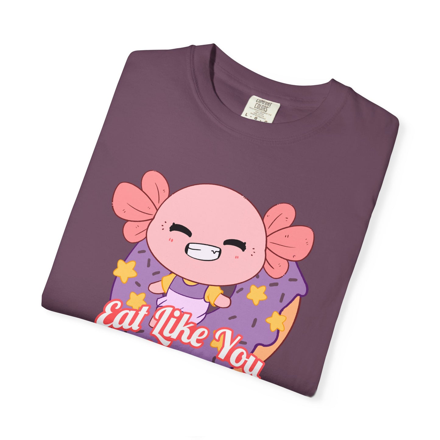 Axolotl Eat Like You Matter T-shirt.