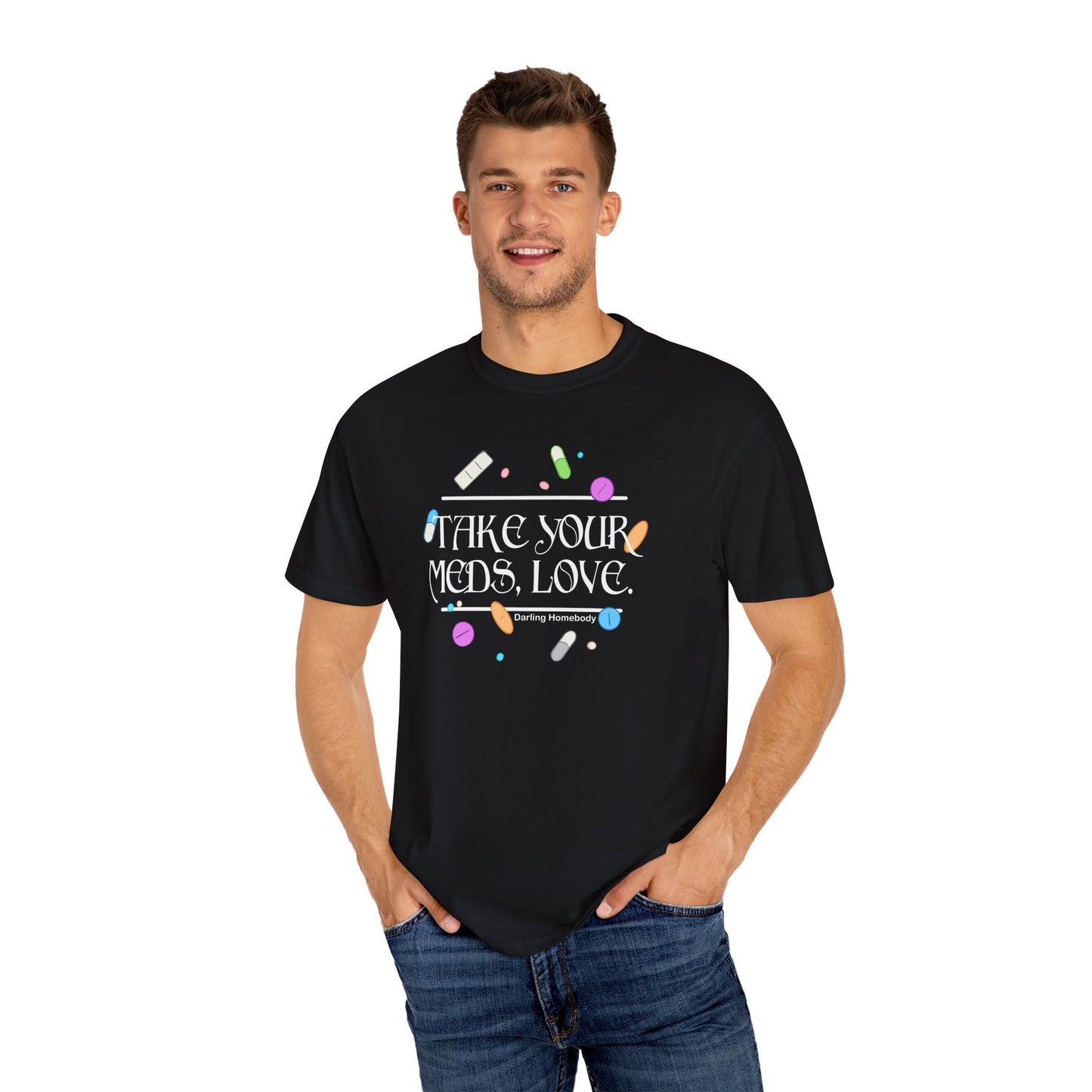 Take Your Meds Love T-shirt.