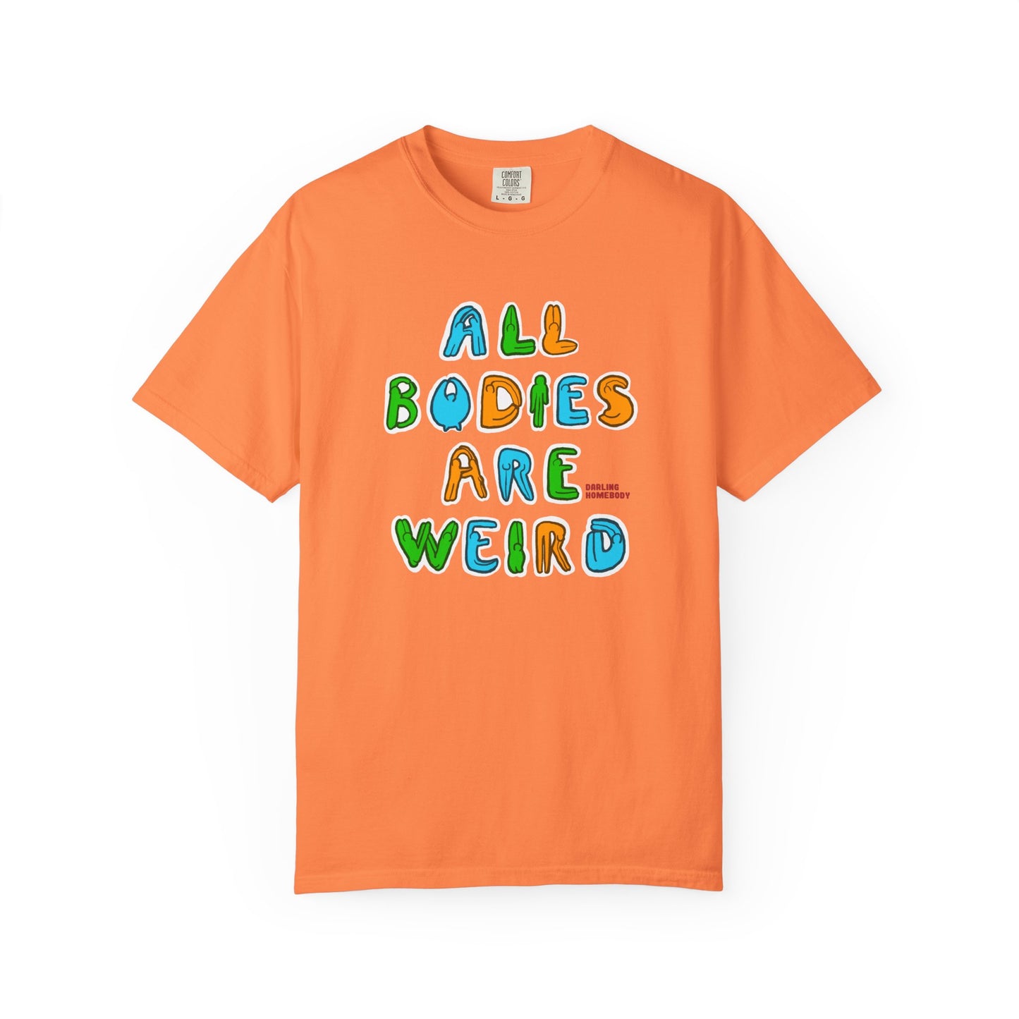 All Bodies are Weird T-shirt.