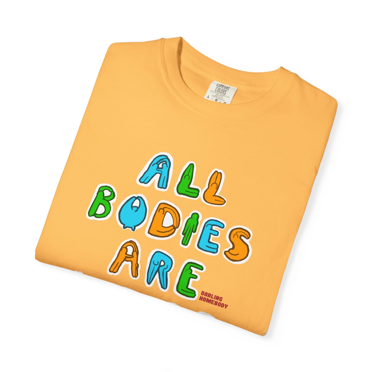 All Bodies are Weird T-shirt.