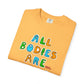 All Bodies are Weird T-shirt.