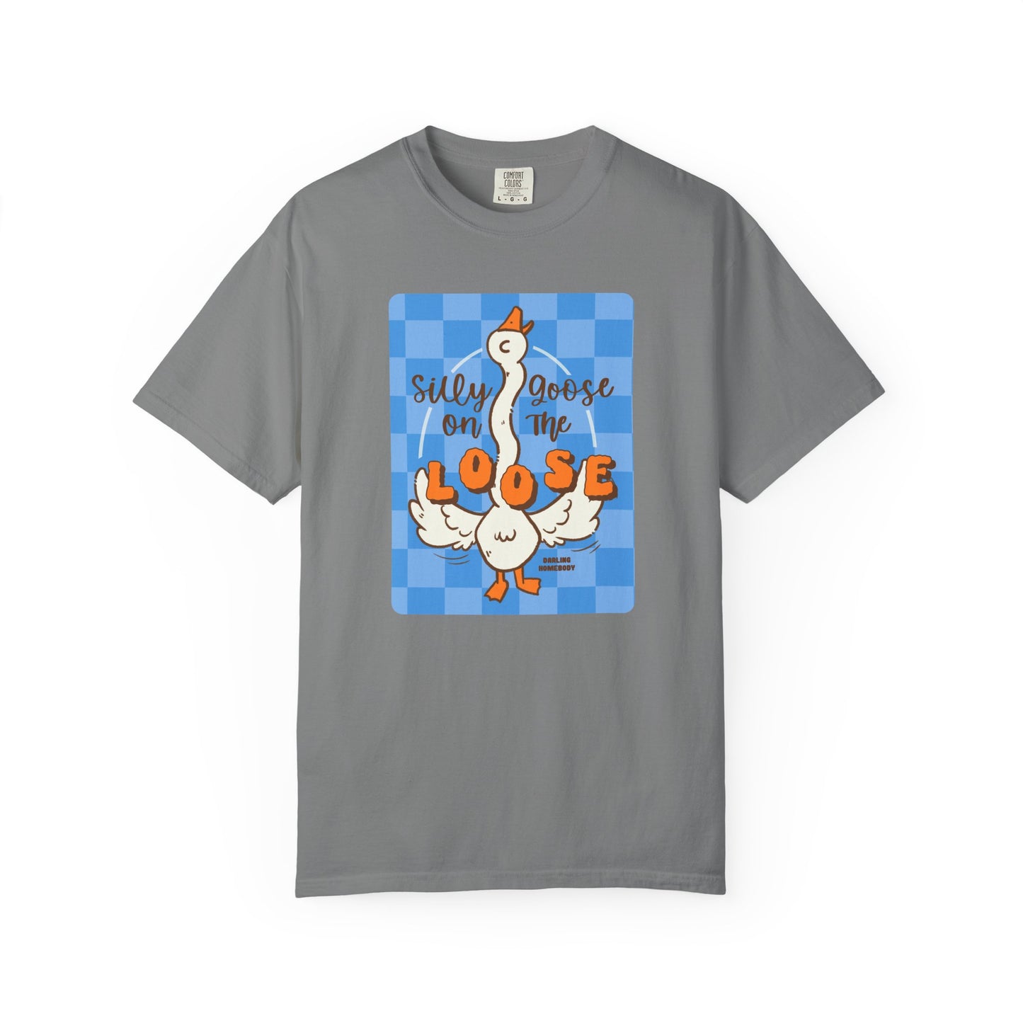 Silly Goose On The Loose T-shirt.